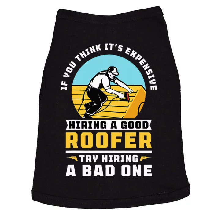 If You Think Its Expensive Hiring A Good Roofer Roofing Doggie Tank