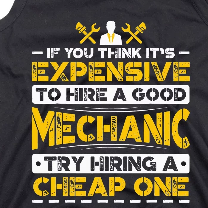 If You Think It's Expensive To Hire A Good Mechanic Tank Top