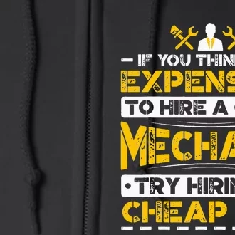 If You Think It's Expensive To Hire A Good Mechanic Full Zip Hoodie