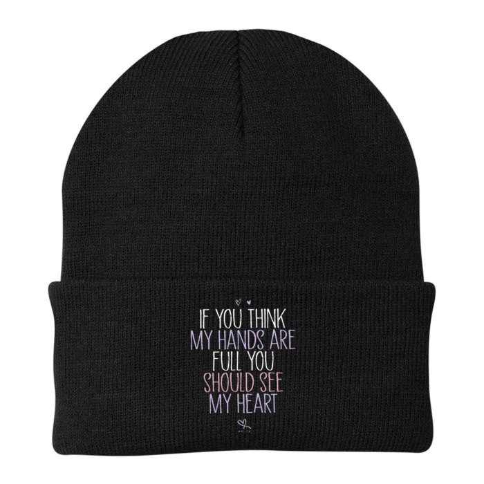 If You Think My Hands Are Full You Should See My Heart Sweat Knit Cap Winter Beanie