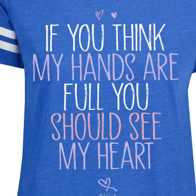 If You Think My Hands Are Full You Should See My Heart Sweat Enza Ladies Jersey Football T-Shirt