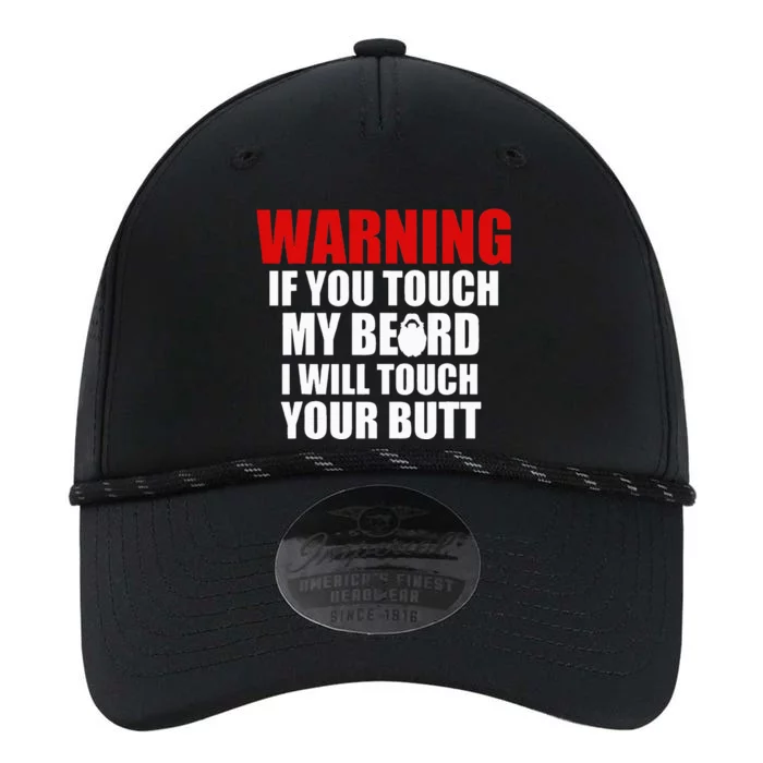 If You Touch My Beard I Will Touch Your Butt Funny Gift Performance The Dyno Cap