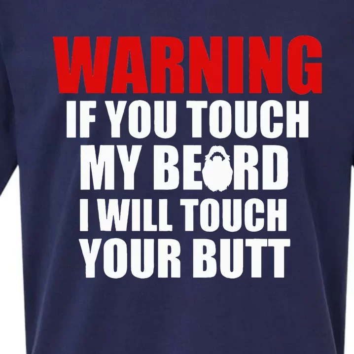 If You Touch My Beard I Will Touch Your Butt Funny Gift Sueded Cloud Jersey T-Shirt