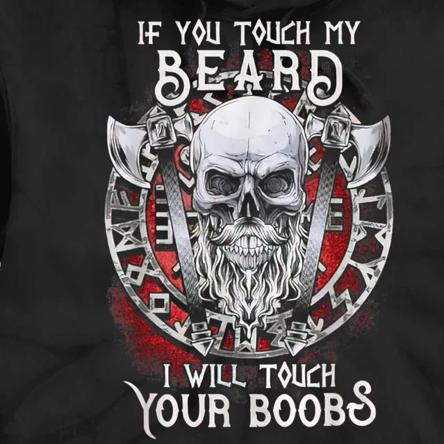 If You Touch My Beard I Will Touch Your Boobs Tie Dye Hoodie