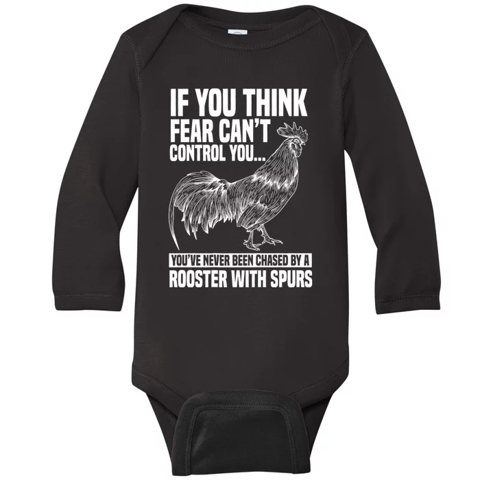 If You Think Fear Cant Control You Youve Never Been Chased By A Rooster Chicken Baby Long Sleeve Bodysuit