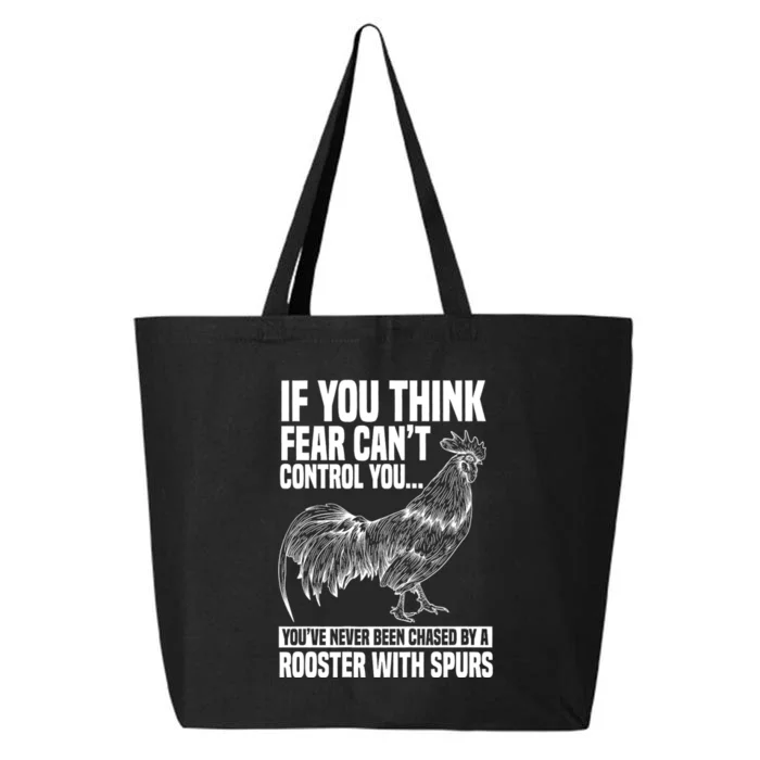 If You Think Fear Cant Control You Youve Never Been Chased By A Rooster Chicken 25L Jumbo Tote