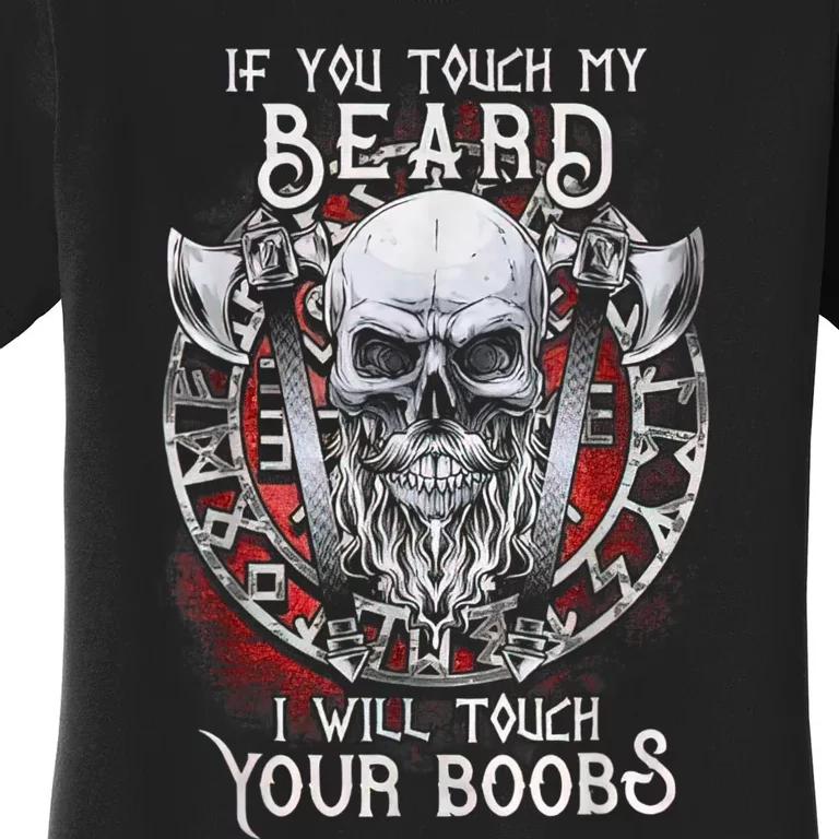 If You Touch My Beard I Will Touch Your Boobs Women's T-Shirt