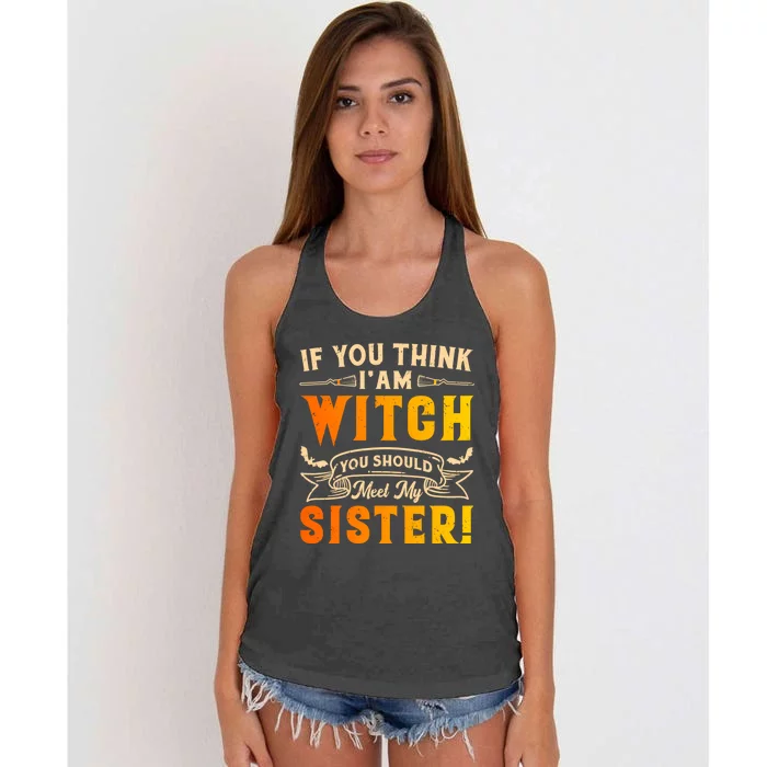 If You Think I Am Witch You Should Meet My Sister! Women's Knotted Racerback Tank