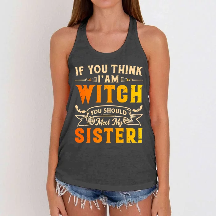 If You Think I Am Witch You Should Meet My Sister! Women's Knotted Racerback Tank