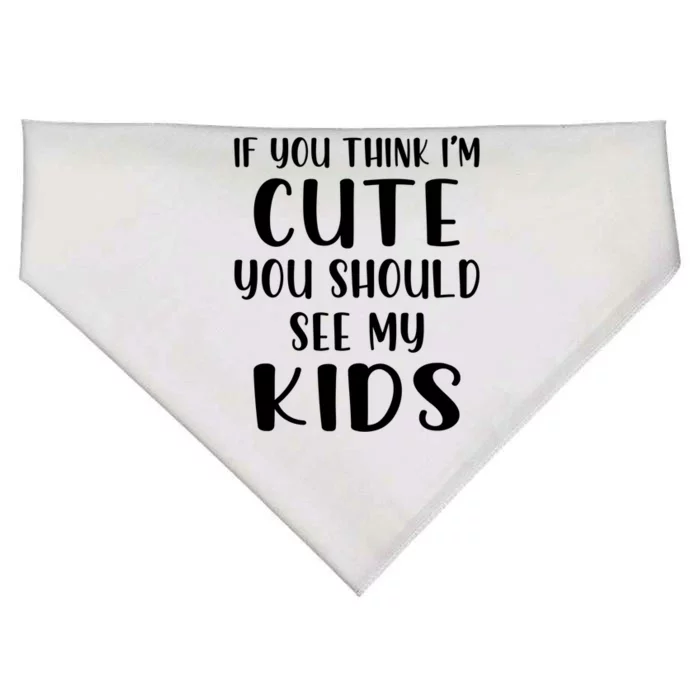 If You Think I'm Cute You Should See My Mommy And Son Gift USA-Made Doggie Bandana