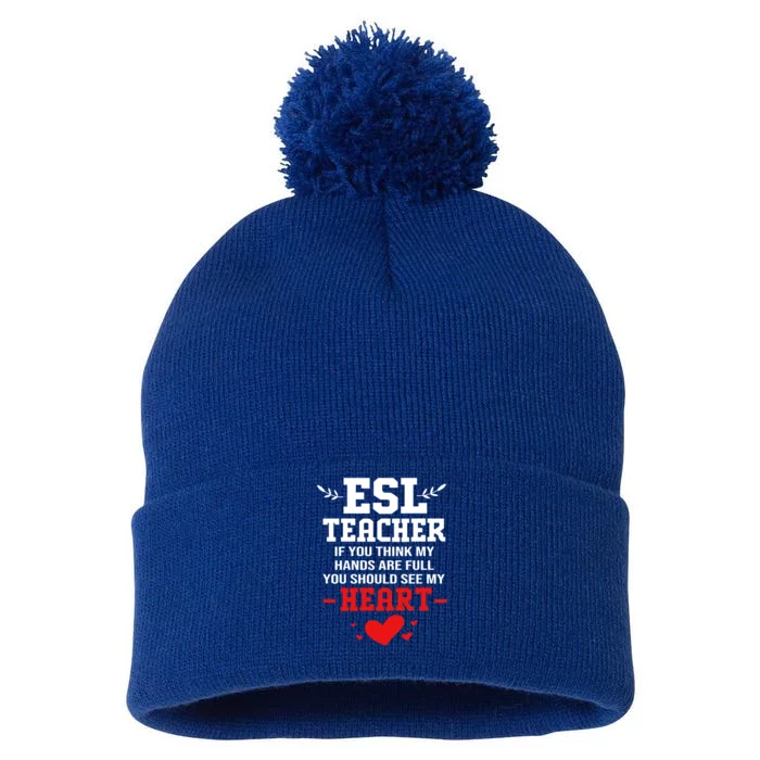 If You Think My Hands Are Full Esl Teacher Gift Pom Pom 12in Knit Beanie