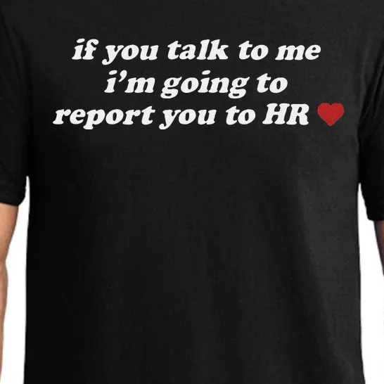 If You Talk To Me IM Going To Report You To Hr Funny Design Pajama Set