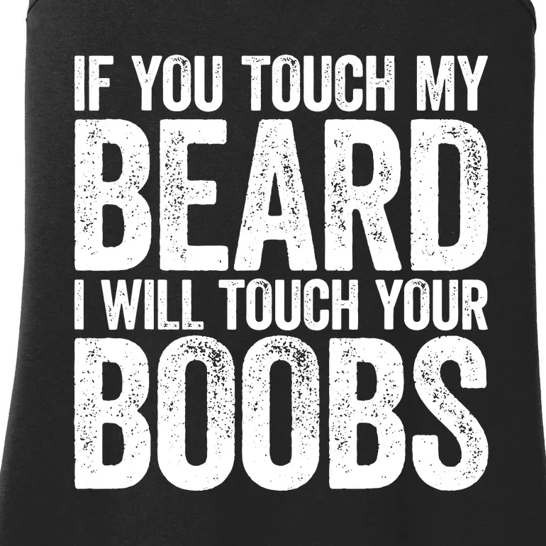 If You Touch My Beard I Will Touch Your Boobs Ladies Essential Tank