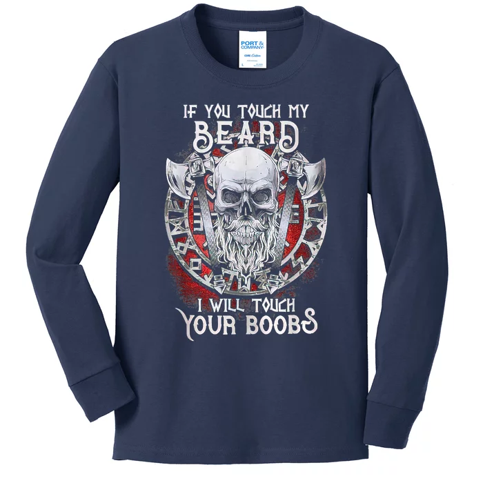 If You Touch My Beard I Will Touch Your Boobs Kids Long Sleeve Shirt