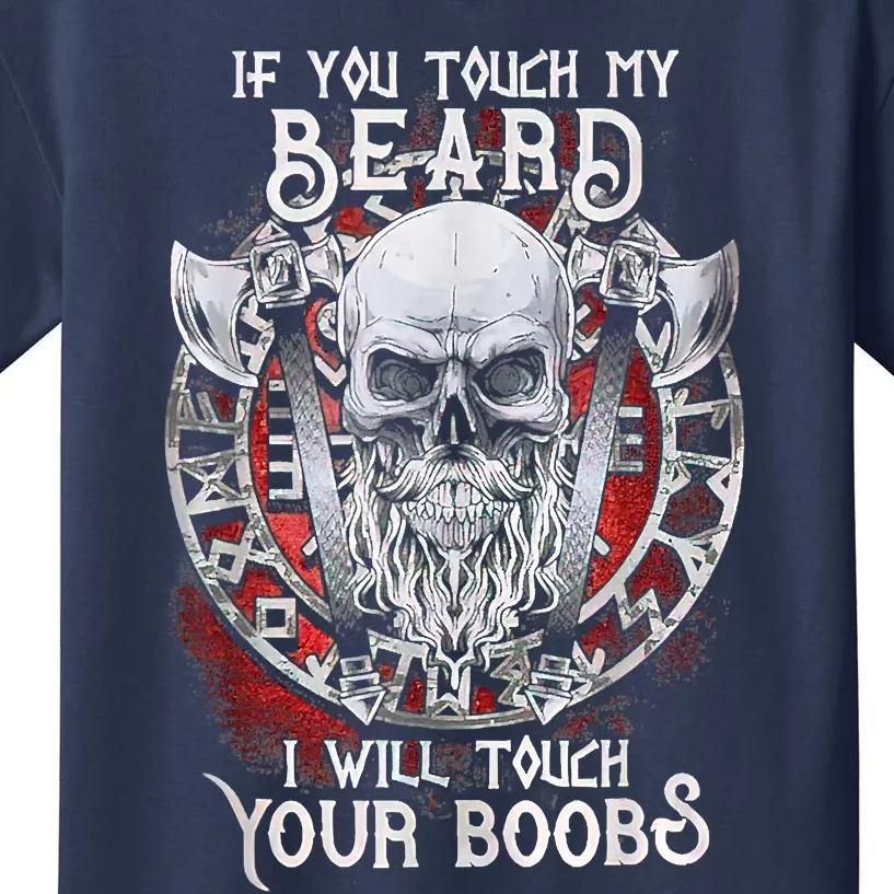 If You Touch My Beard I Will Touch Your Boobs Kids T-Shirt