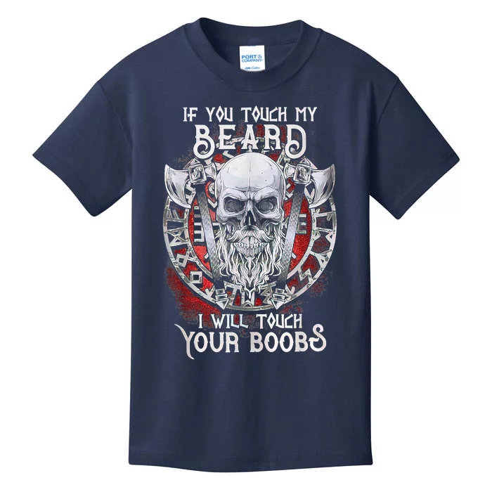 If You Touch My Beard I Will Touch Your Boobs Kids T-Shirt