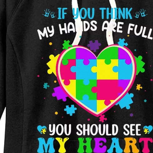 If You Think My Hands Are Full You Should See My Heart Women's Fleece Hoodie