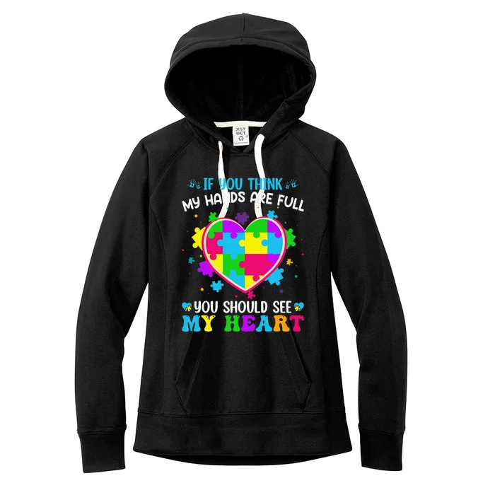 If You Think My Hands Are Full You Should See My Heart Women's Fleece Hoodie