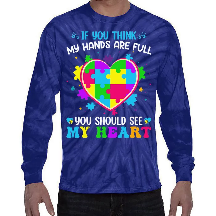 If You Think My Hands Are Full You Should See My Heart Tie-Dye Long Sleeve Shirt