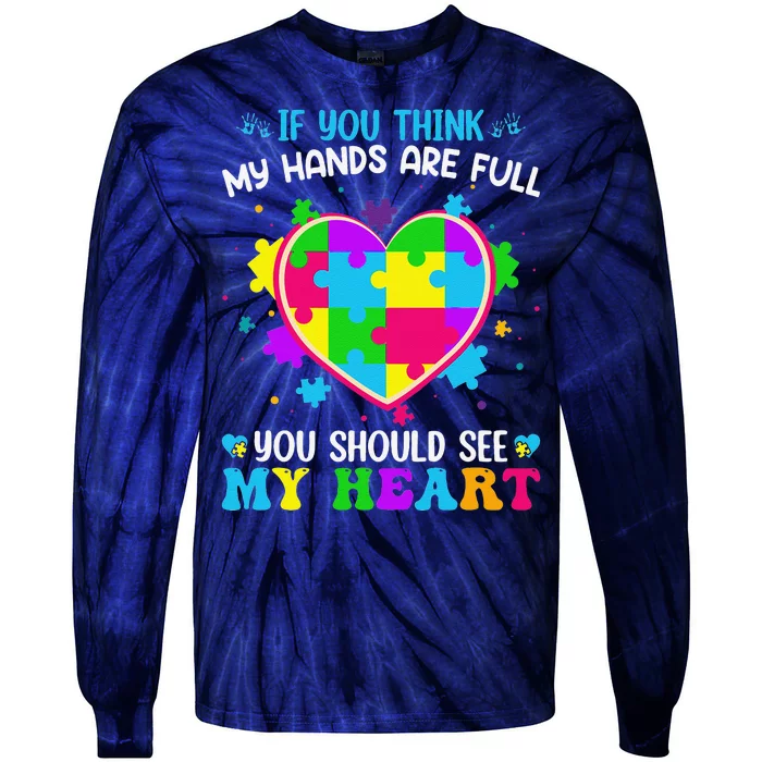 If You Think My Hands Are Full You Should See My Heart Tie-Dye Long Sleeve Shirt