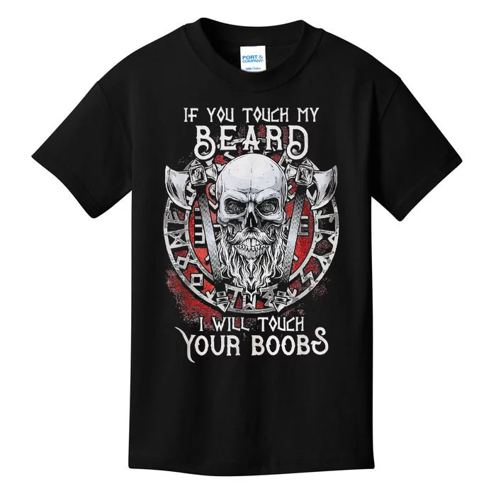 If You Touch My Beard I Will Touch Your Boobs Kids T-Shirt