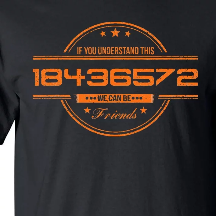 If You Understand This 18436572 We Can Be Friends Tall T-Shirt