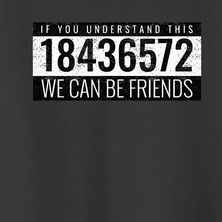 If You Understand This 18436572 We Can Be Friends Mechanic Toddler T-Shirt