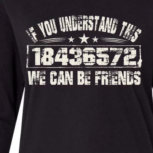 If You Understand This 18436572 We Can Be Friends Womens Cotton Relaxed Long Sleeve T-Shirt