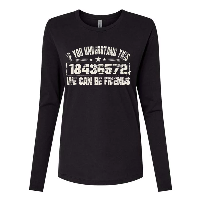 If You Understand This 18436572 We Can Be Friends Womens Cotton Relaxed Long Sleeve T-Shirt