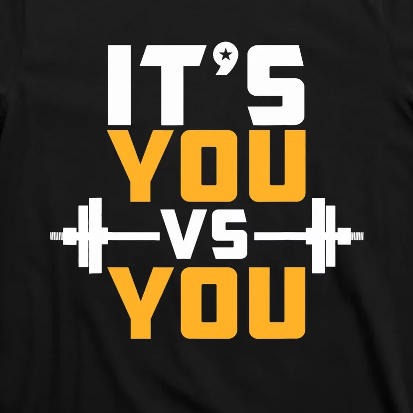 It's You Vs You Gym Workout Fitness T-Shirt