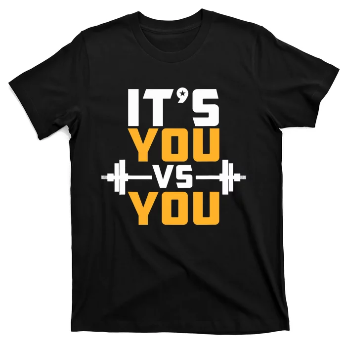 It's You Vs You Gym Workout Fitness T-Shirt