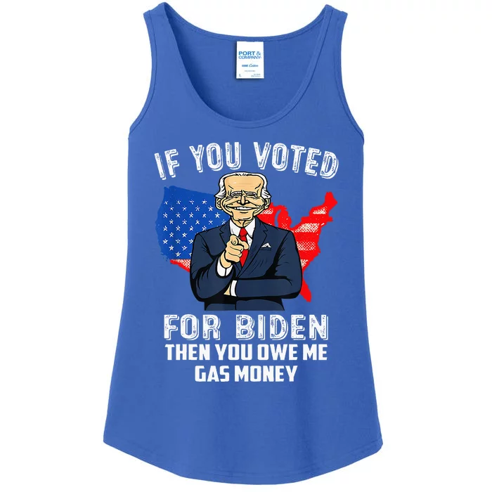 If You Voted For Biden Then You Owe Me Gas Money Joe Biden Ladies Essential Tank