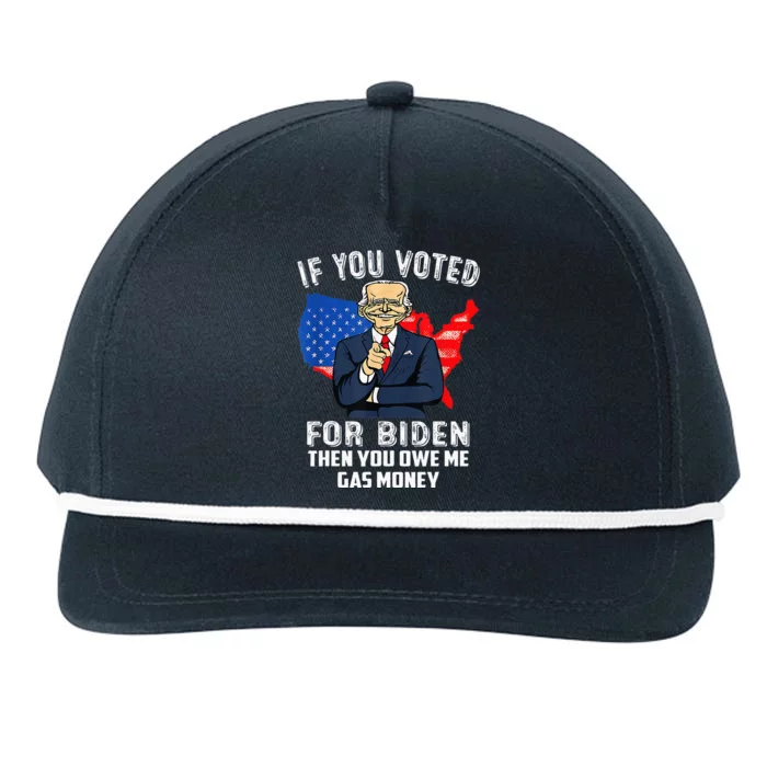 If You Voted For Biden Then You Owe Me Gas Money Joe Biden Snapback Five-Panel Rope Hat