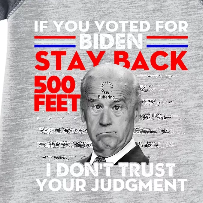 If You Voted For Biden Stay Back 500 Feet Funny Anti Biden Infant Baby Jersey Bodysuit