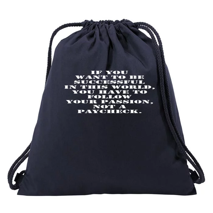 If You Want To Be Successful Follow Your Passion Gift Drawstring Bag