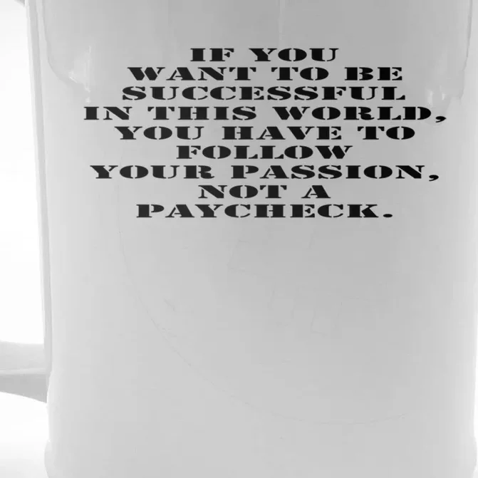 If You Want To Be Successful Follow Your Passion Gift Front & Back Beer Stein