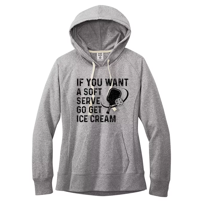 If You Want A Soft Serve Funny Pickleball Women Women's Fleece Hoodie