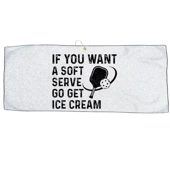 If You Want A Soft Serve Funny Pickleball Women Large Microfiber Waffle Golf Towel