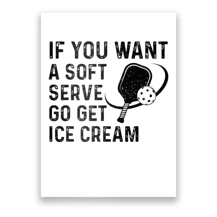 If You Want A Soft Serve Funny Pickleball Women Poster