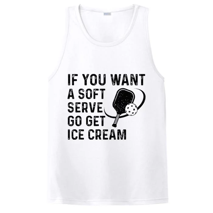 If You Want A Soft Serve Funny Pickleball Women Performance Tank