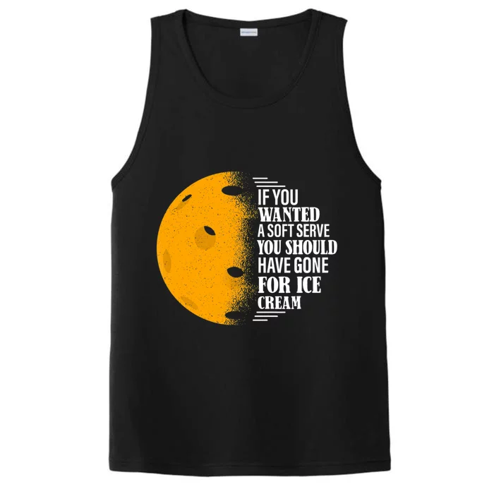 If You Wanted A Soft Serve Funny Pickleball TShirt Performance Tank