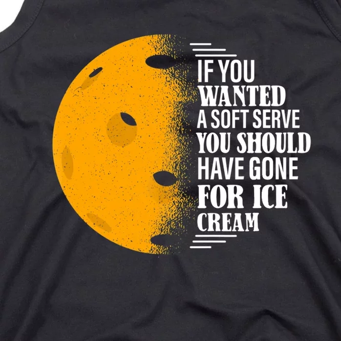 If You Wanted A Soft Serve Funny Pickleball TShirt Tank Top