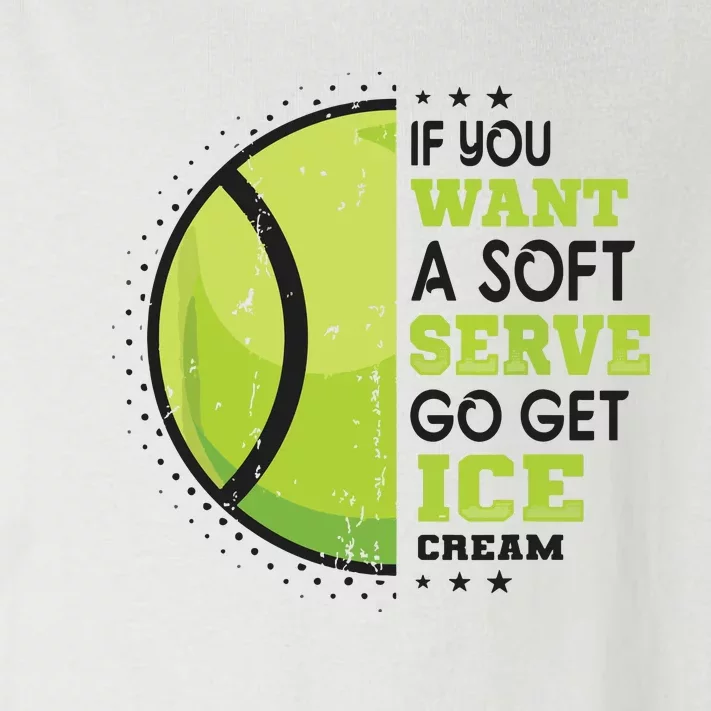 If You Want A Soft Serve Go Get Ice Cream Funny Tennis Toddler Long Sleeve Shirt