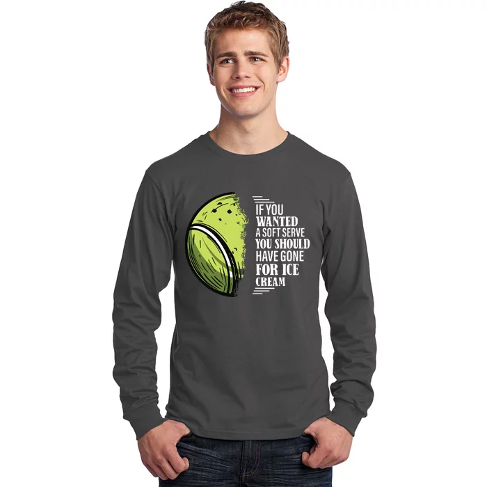 If You Wanted A Soft Serve Funny Tennis Player Long Sleeve Shirt