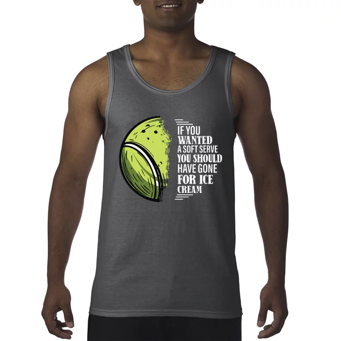 If You Wanted A Soft Serve Funny Tennis Player Tank Top