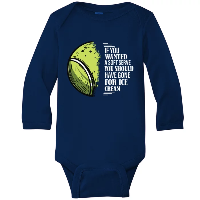 If You Wanted A Soft Serve Funny Tennis Player Baby Long Sleeve Bodysuit