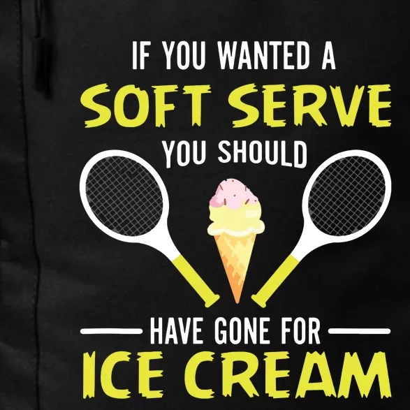 If You Wanted A Soft Serve Funny Tennis Shirts Tennis Lover Daily Commute Backpack