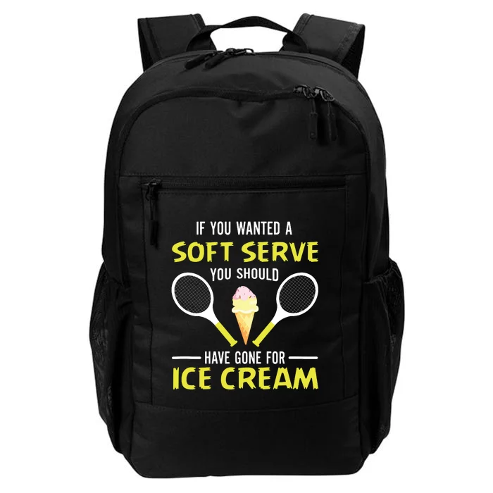 If You Wanted A Soft Serve Funny Tennis Shirts Tennis Lover Daily Commute Backpack