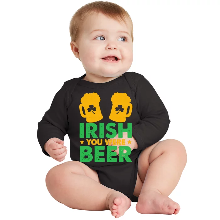 Irish You Were Beer St Patricks Day Shamrock's Irish Day Baby Long Sleeve Bodysuit