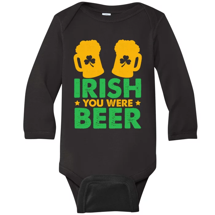 Irish You Were Beer St Patricks Day Shamrock's Irish Day Baby Long Sleeve Bodysuit